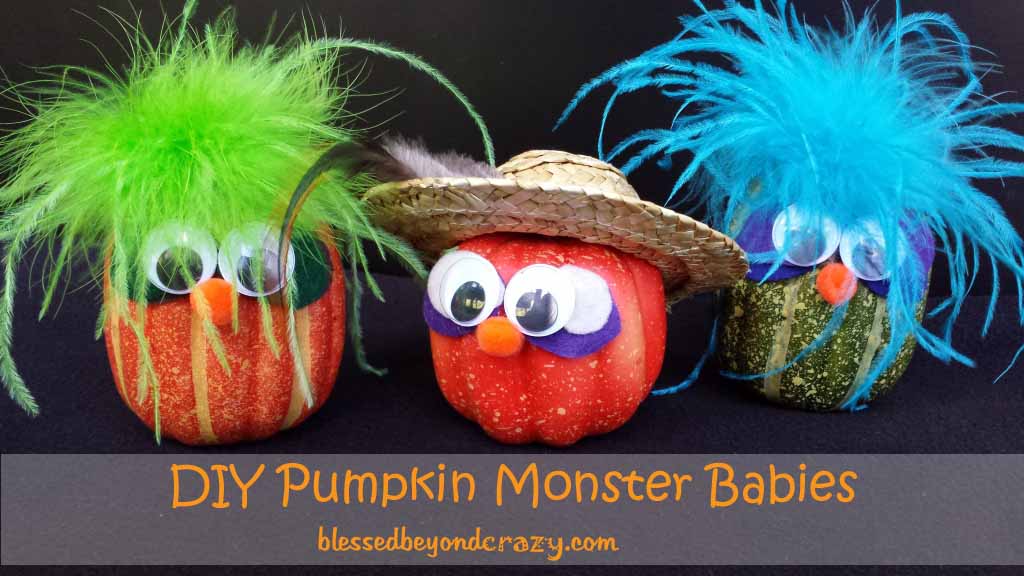 DIY Pumpkin Monster Babies - Blessed Beyond Crazy