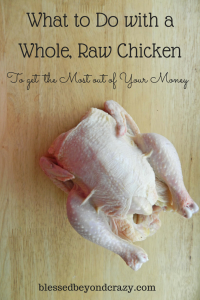 What to Do with a Whole, Raw Chicken