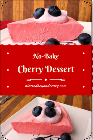 No-Bake Cherry Dessert - Blessed Beyond Crazy