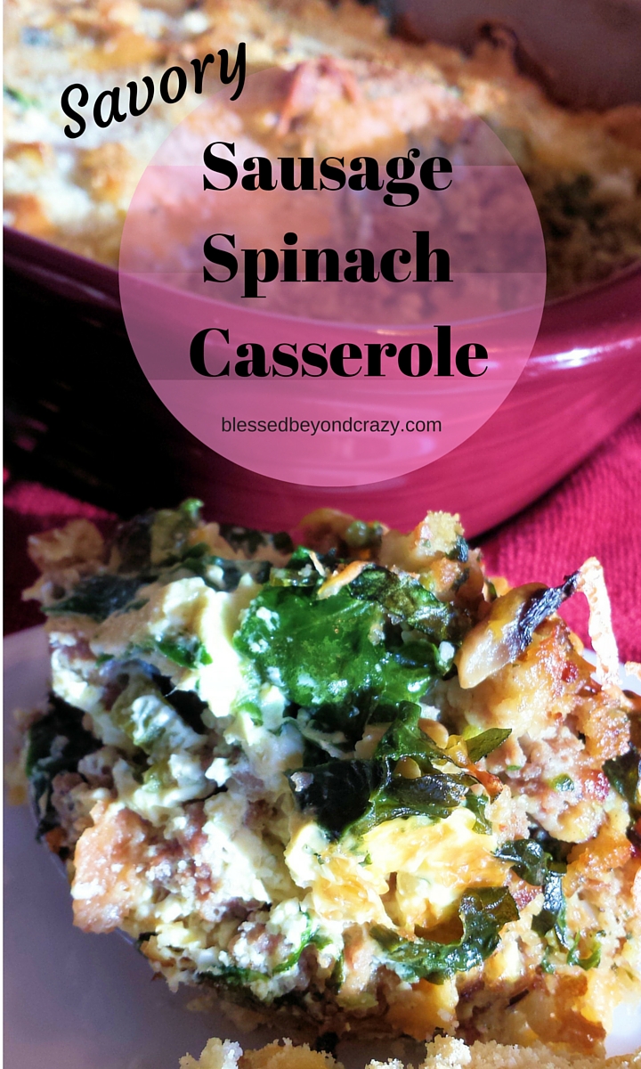 Savory Sausage Spinach Casserole Blessed Beyond Crazy
