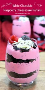 No-Bake White ChocolateRaspberryCheesecakeParfaits