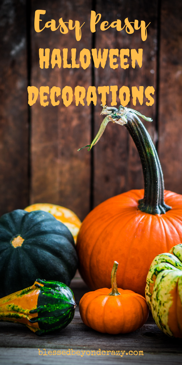 Easy Peasy Halloween Decorations - Blessed Beyond Crazy