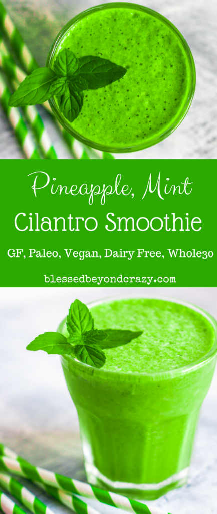 Pineapple, Mint Cilantro Smoothie-- Super yummy! 