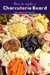 How to Make a Charcuterie Board - Blessed Beyond Crazy