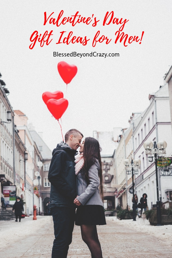 Valentine S Day Gift Ideas For Men Blessed Beyond Crazy