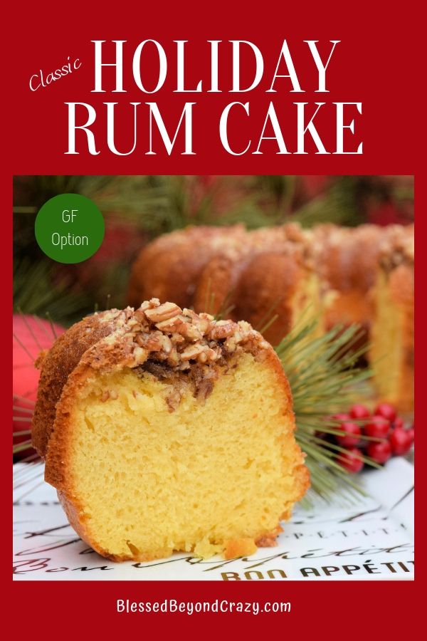Classic Holiday Rum Cake - Blessed Beyond Crazy