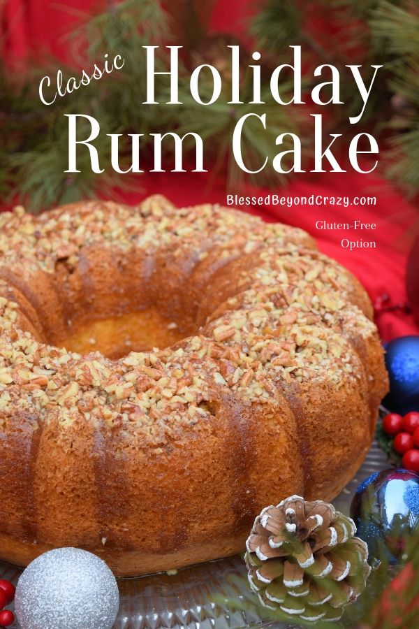 Classic Holiday Rum Cake - Blessed Beyond Crazy