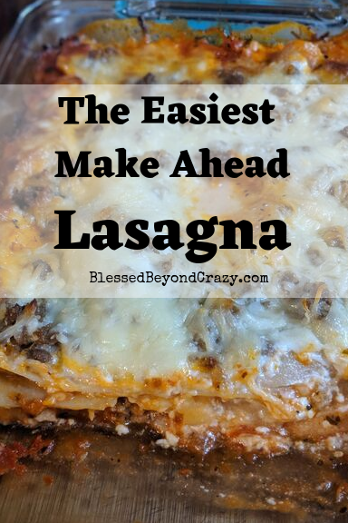 The Easiest Make Ahead Lasagna -Freezer Friendly - Blessed Beyond Crazy