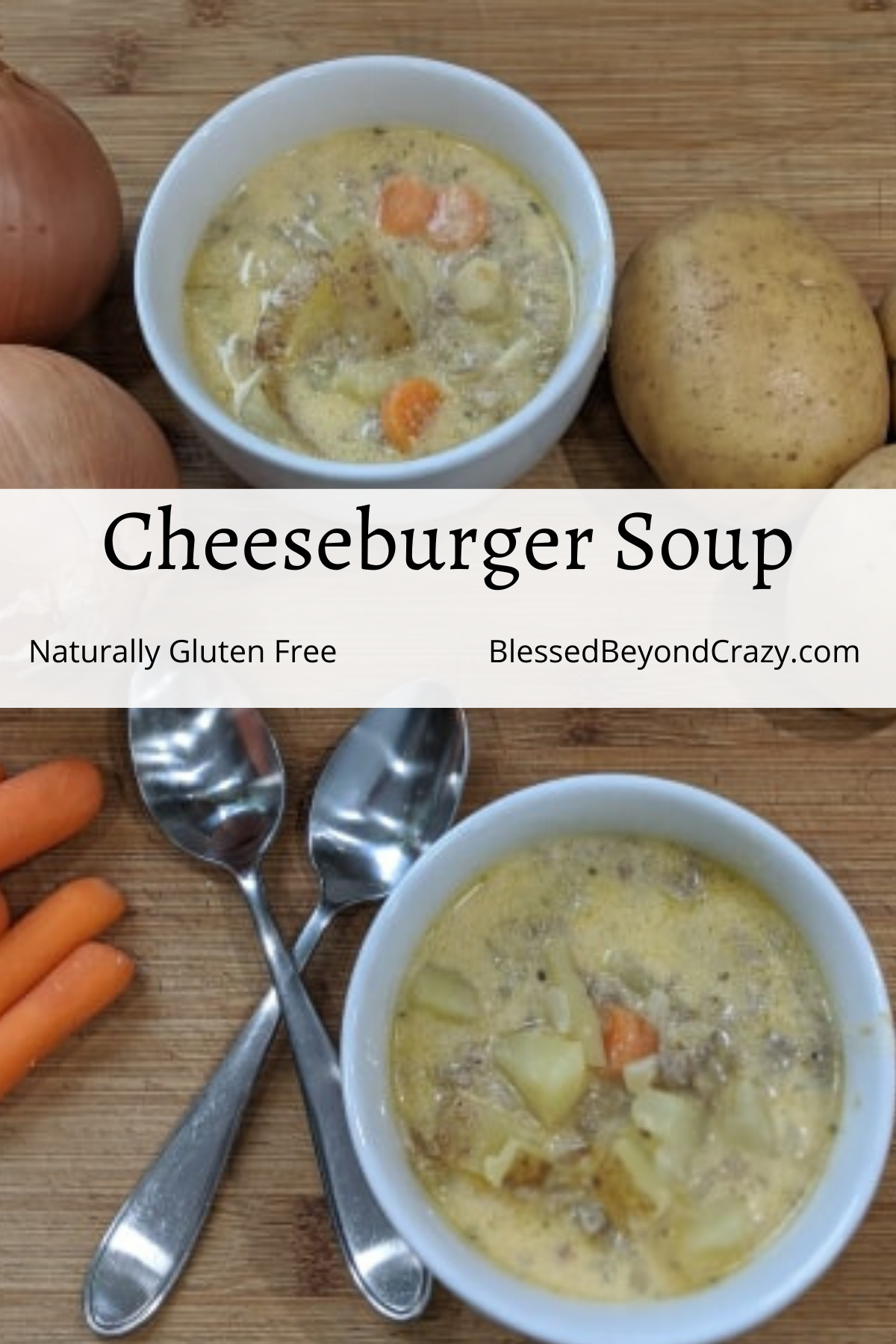 Cheeseburger Soup (Naturally Gluten Free) - Blessed Beyond Crazy