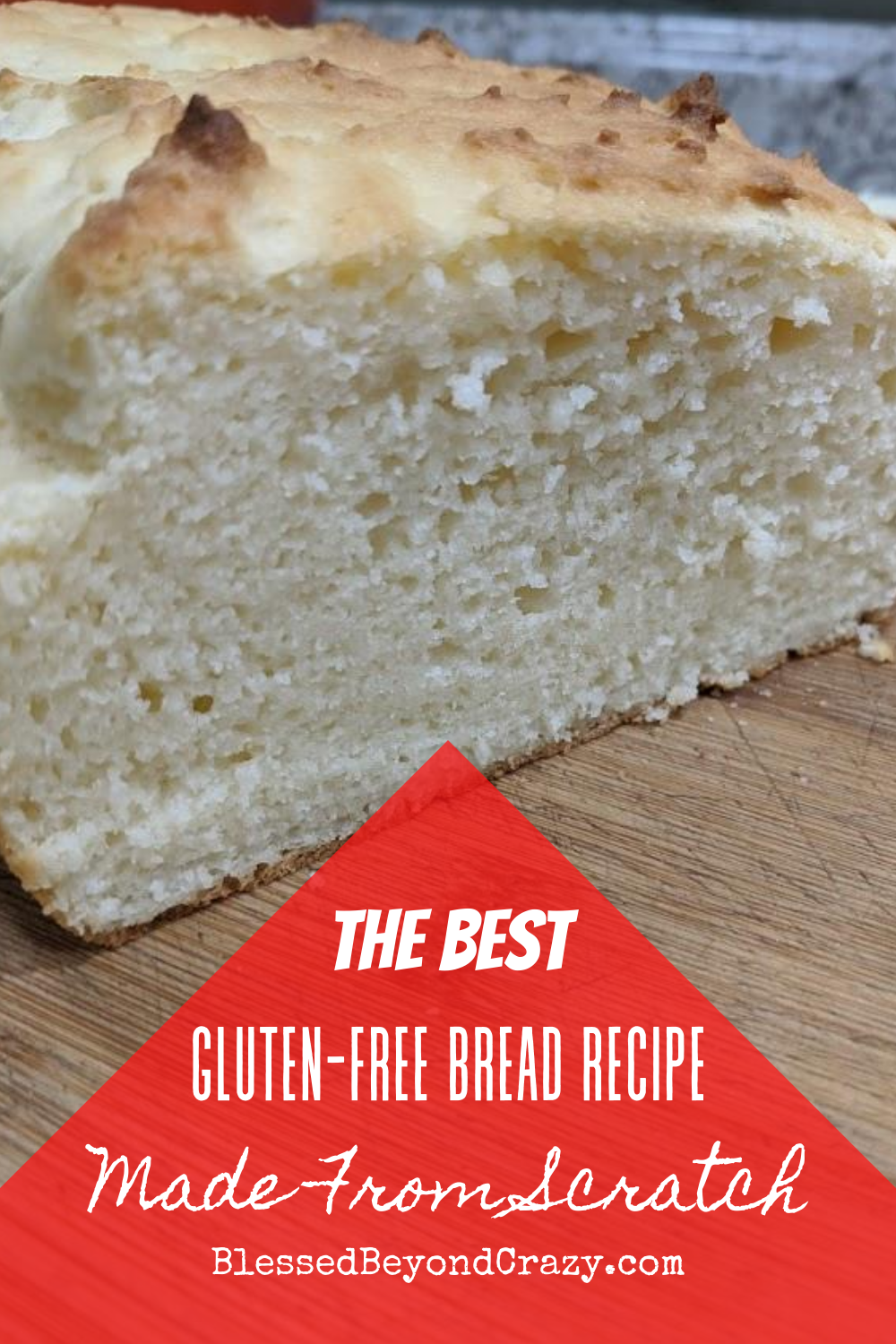 The Best Gluten-Free Bread Recipe, Made From Scratch - Blessed Beyond Crazy