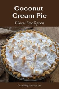 Coconut Cream Pie (Gluten-Free Option) - Blessed Beyond Crazy