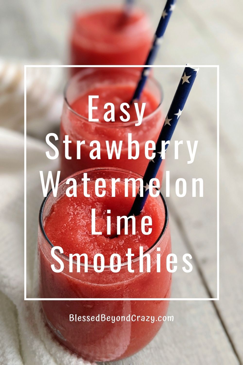 Easy Strawberry Watermelon Lime Smoothies - Blessed Beyond Crazy