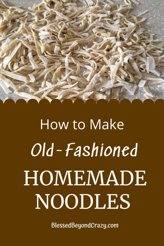 Make Old Fashioned Homemade Egg Noodles