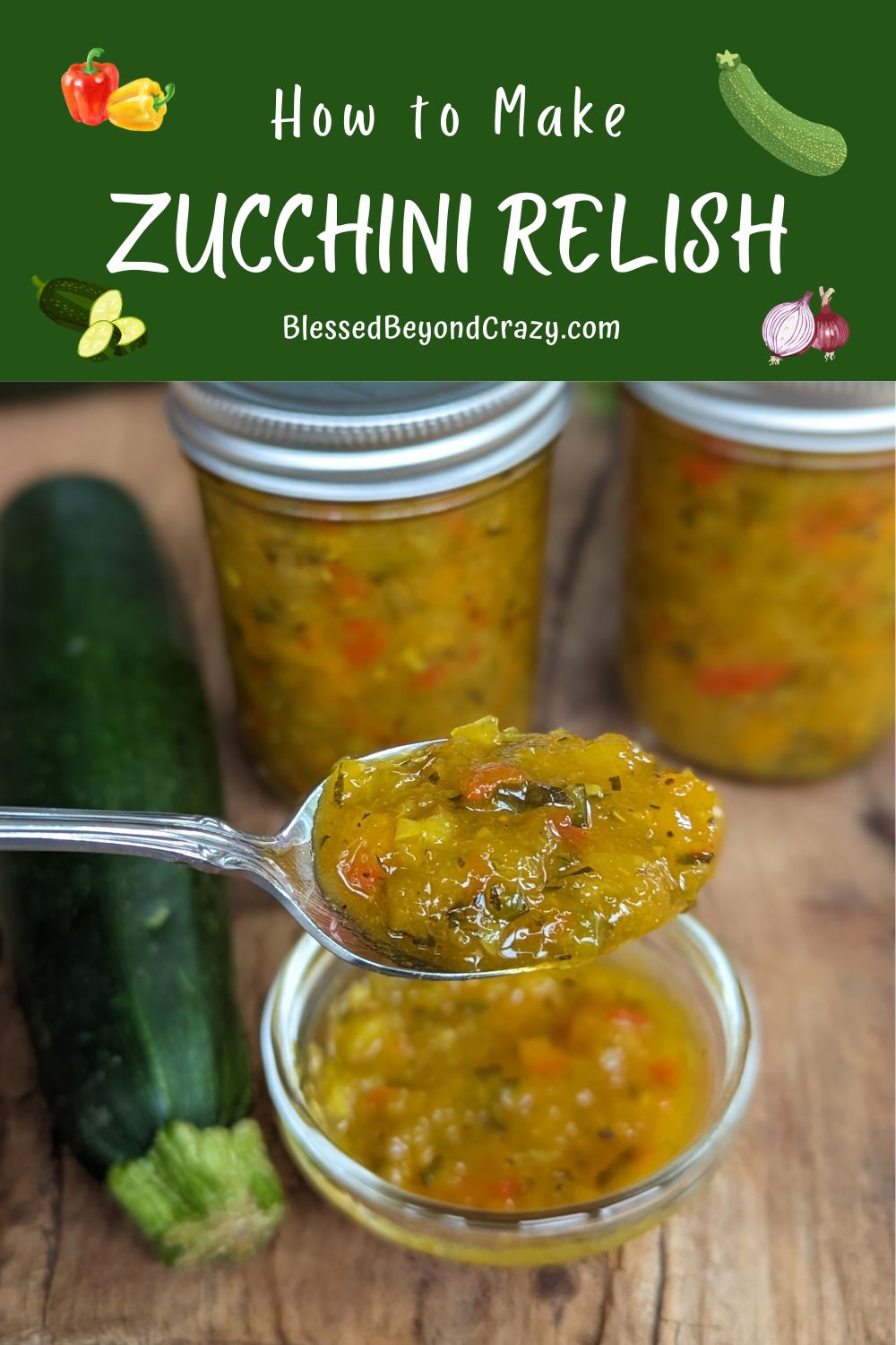 Zucchini Relsh How to Make Zucchini Relish - Blessed Beyond Crazy